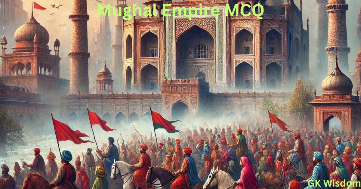 Mughal Empire MCQ