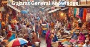 Gujarat General Knowledge: A Comprehensive Guide