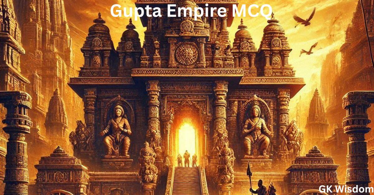 Gupta Empire MCQ