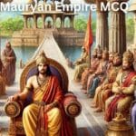 Mauryan Empire MCQ: Test Your Ancient Indian History